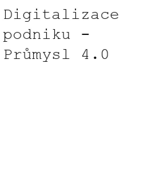 Digitalizace podniku - Průmysl 4.0